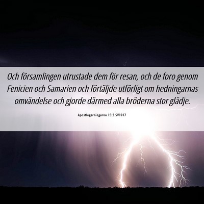 Picture 06 - Apostlagärningarna 15:3 SV1917 - Och församlingen utrustade dem för resan, och - Bible Verse Picture