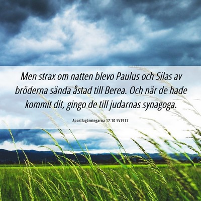Picture 06 - Apostlagärningarna 17:10 SV1917 - Men strax om natten blevo Paulus och Silas av - Bible Verse Picture
