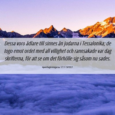 Picture 06 - Apostlagärningarna 17:11 SV1917 - Dessa voro ädlare till sinnes än judarna i - Bible Verse Picture