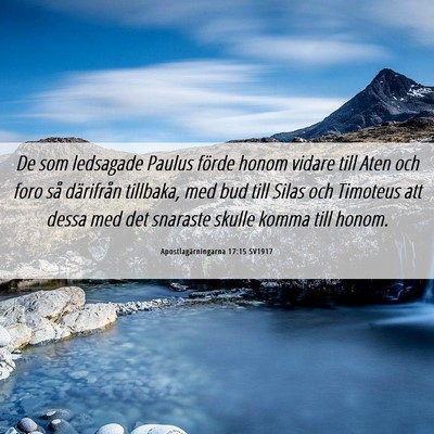 Picture 06 - Apostlagärningarna 17:15 SV1917 - De som ledsagade Paulus förde honom vidare till - Bible Verse Picture