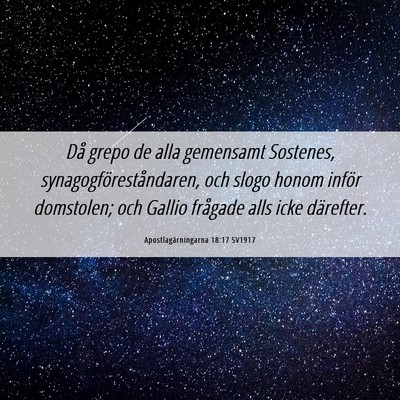 Picture 06 - Apostlagärningarna 18:17 SV1917 - Då grepo de alla gemensamt Sostenes, - Bible Verse Picture