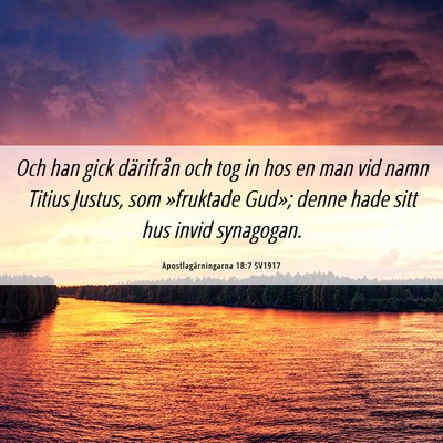 Picture 06 - Apostlagärningarna 18:7 SV1917 - Och han gick därifrån och tog in hos en man vid - Bible Verse Picture