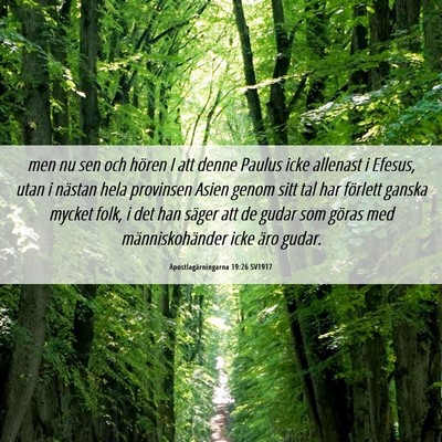 Picture 06 - Apostlagärningarna 19:26 SV1917 - men nu sen och hören I att denne Paulus icke - Bible Verse Picture