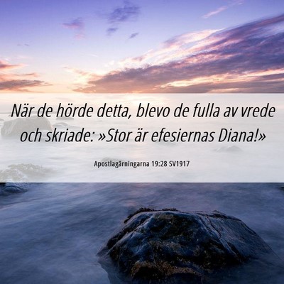 Picture 06 - Apostlagärningarna 19:28 SV1917 - När de hörde detta, blevo de fulla av vrede och - Bible Verse Picture