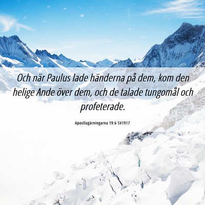 Picture 06 - Apostlagärningarna 19:6 SV1917 - Och när Paulus lade händerna på dem, kom den - Bible Verse Picture