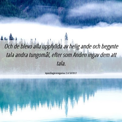 Picture 06 - Apostlagärningarna 2:4 SV1917 - Och de blevo alla uppfyllda av helig ande och - Bible Verse Picture