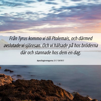 Picture 06 - Apostlagärningarna 21:7 SV1917 - Från Tyrus kommo vi till Ptolemais, och därmed - Bible Verse Picture