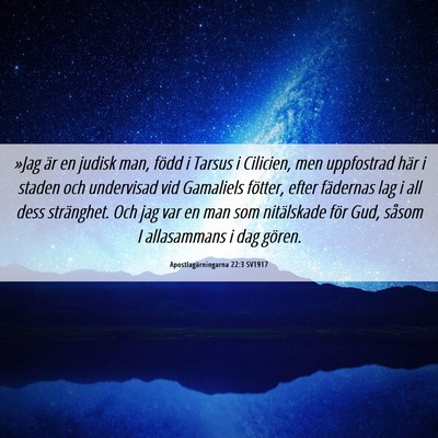 Picture 06 - Apostlagärningarna 22:3 SV1917 - »Jag är en judisk man, född i Tarsus i - Bible Verse Picture