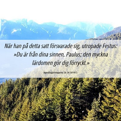 Picture 06 - Apostlagärningarna 26:24 SV1917 - När han på detta satt försvarade sig, utropade - Bible Verse Picture