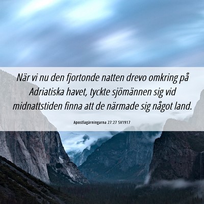 Picture 06 - Apostlagärningarna 27:27 SV1917 - När vi nu den fjortonde natten drevo omkring på - Bible Verse Picture