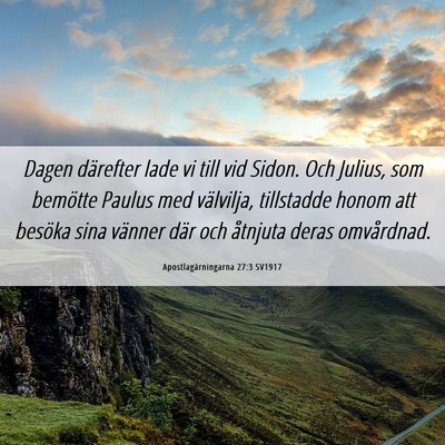 Picture 06 - Apostlagärningarna 27:3 SV1917 - Dagen därefter lade vi till vid Sidon. Och - Bible Verse Picture