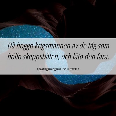 Picture 06 - Apostlagärningarna 27:32 SV1917 - Då höggo krigsmännen av de tåg som höllo - Bible Verse Picture