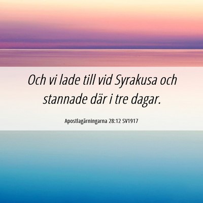 Picture 06 - Apostlagärningarna 28:12 SV1917 - Och vi lade till vid Syrakusa och stannade där i - Bible Verse Picture