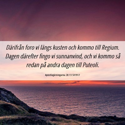 Picture 06 - Apostlagärningarna 28:13 SV1917 - Därifrån foro vi längs kusten och kommo till - Bible Verse Picture