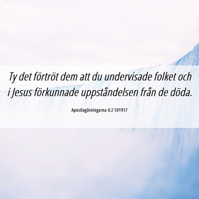 Picture 06 - Apostlagärningarna 4:2 SV1917 - Ty det förtröt dem att du undervisade folket - Bible Verse Picture