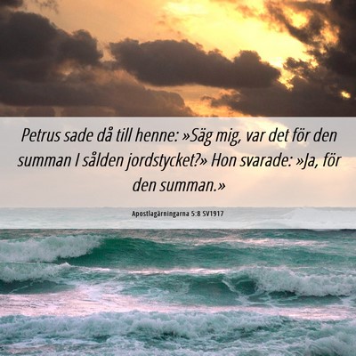 Picture 06 - Apostlagärningarna 5:8 SV1917 - Petrus sade då till henne: »Säg mig, var det - Bible Verse Picture