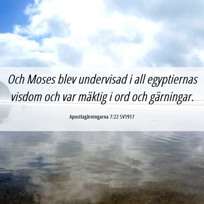 Picture 06 - Apostlagärningarna 7:22 SV1917 - Och Moses blev undervisad i all egyptiernas - Bible Verse Picture