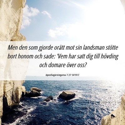 Picture 06 - Apostlagärningarna 7:27 SV1917 - Men den som gjorde orätt mot sin landsman - Bible Verse Picture