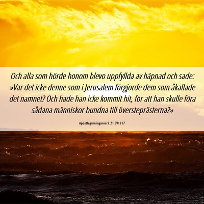Picture 06 - Apostlagärningarna 9:21 SV1917 - Och alla som hörde honom blevo uppfyllda av - Bible Verse Picture