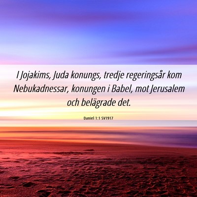 Picture 06 - Daniel 1:1 SV1917 - I Jojakims, Juda konungs, tredje regeringsår kom - Bible Verse Picture