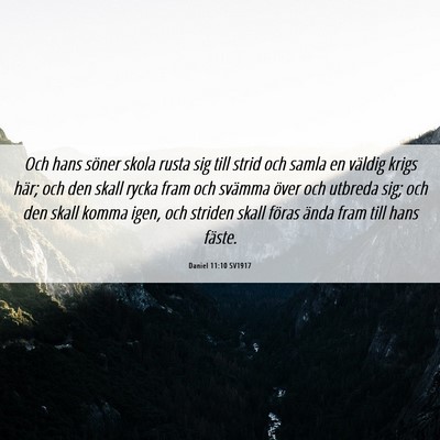 Picture 06 - Daniel 11:10 SV1917 - Och hans söner skola rusta sig till strid och - Bible Verse Picture
