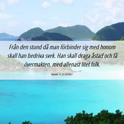 Picture 06 - Daniel 11:23 SV1917 - Från den stund då man förbinder sig med honom - Bible Verse Picture