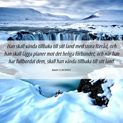 Picture 06 - Daniel 11:28 SV1917 - Han skall vända tillbaka till sitt land med - Bible Verse Picture