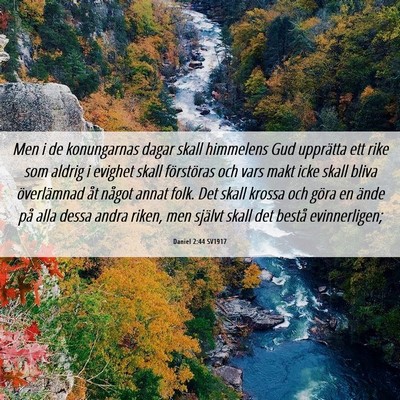 Picture 06 - Daniel 2:44 SV1917 - Men i de konungarnas dagar skall himmelens Gud - Bible Verse Picture