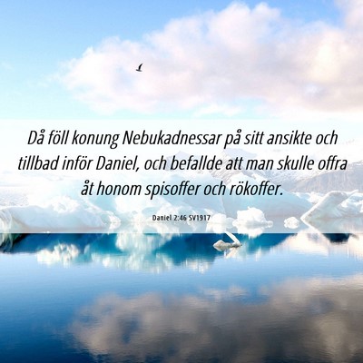 Picture 06 - Daniel 2:46 SV1917 - Då föll konung Nebukadnessar på sitt ansikte - Bible Verse Picture