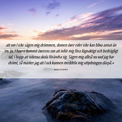Picture 06 - Daniel 2:9 SV1917 - att om I icke sägen mig drömmen, domen över - Bible Verse Picture