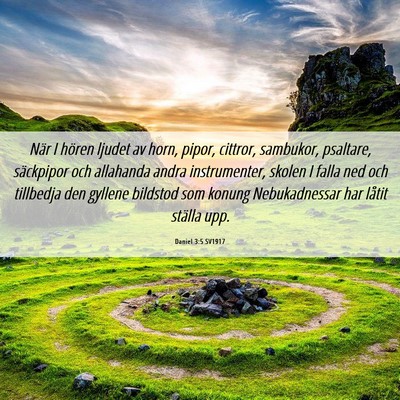 Picture 06 - Daniel 3:5 SV1917 - När I hören ljudet av horn, pipor, cittror, - Bible Verse Picture