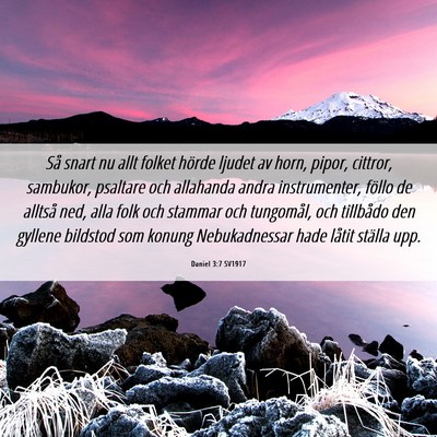 Picture 06 - Daniel 3:7 SV1917 - Så snart nu allt folket hörde ljudet av horn, - Bible Verse Picture