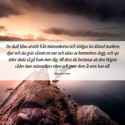 Picture 06 - Daniel 4:22 SV1917 - Du skall bliva utstött från människorna och - Bible Verse Picture