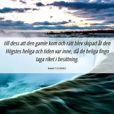 Picture 06 - Daniel 7:22 SV1917 - till dess att den gamle kom och rätt blev skipad - Bible Verse Picture