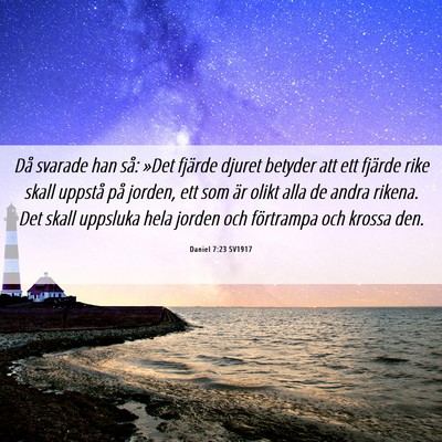 Picture 06 - Daniel 7:23 SV1917 - Då svarade han så: »Det fjärde djuret betyder - Bible Verse Picture