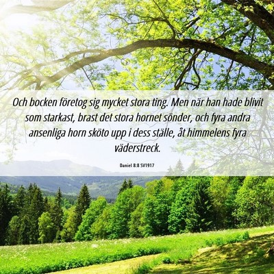 Picture 06 - Daniel 8:8 SV1917 - Och bocken företog sig mycket stora ting. Men - Bible Verse Picture