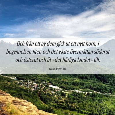 Picture 06 - Daniel 8:9 SV1917 - Och från ett av dem gick ut ett nytt horn, i - Bible Verse Picture