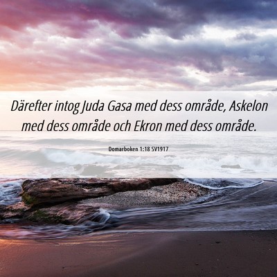 Picture 06 - Domarboken 1:18 SV1917 - Därefter intog Juda Gasa med dess område, - Bible Verse Picture
