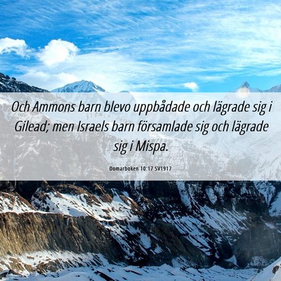 Picture 06 - Domarboken 10:17 SV1917 - Och Ammons barn blevo uppbådade och lägrade sig - Bible Verse Picture