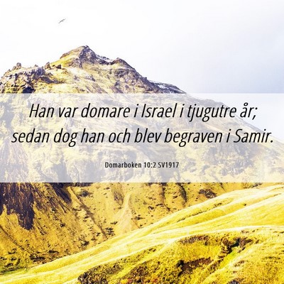 Picture 06 - Domarboken 10:2 SV1917 - Han var domare i Israel i tjugutre år; sedan dog - Bible Verse Picture