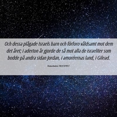Picture 06 - Domarboken 10:8 SV1917 - Och dessa plågade Israels barn och förforo - Bible Verse Picture