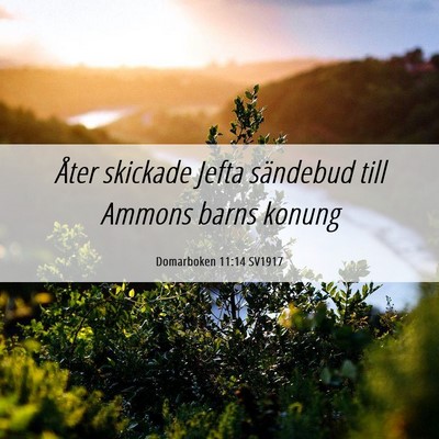 Picture 06 - Domarboken 11:14 SV1917 - Åter skickade Jefta sändebud till Ammons barns - Bible Verse Picture