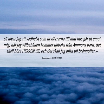 Picture 06 - Domarboken 11:31 SV1917 - så lovar jag att vadhelst som ur dörrarna till - Bible Verse Picture