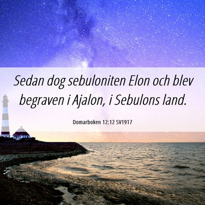 Picture 06 - Domarboken 12:12 SV1917 - Sedan dog sebuloniten Elon och blev begraven i - Bible Verse Picture