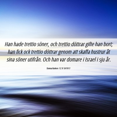 Picture 06 - Domarboken 12:9 SV1917 - Han hade trettio söner, och trettio döttrar - Bible Verse Picture