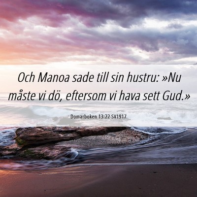 Picture 06 - Domarboken 13:22 SV1917 - Och Manoa sade till sin hustru: »Nu måste vi - Bible Verse Picture