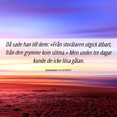 Picture 06 - Domarboken 14:14 SV1917 - Då sade han till dem: »Från storätaren utgick - Bible Verse Picture