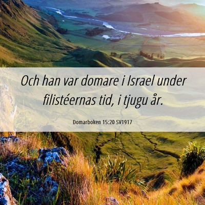 Picture 06 - Domarboken 15:20 SV1917 - Och han var domare i Israel under filistéernas - Bible Verse Picture