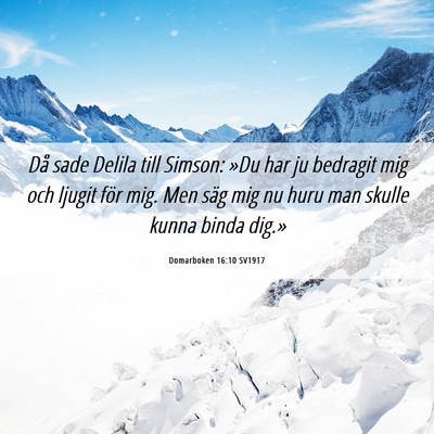 Picture 06 - Domarboken 16:10 SV1917 - Då sade Delila till Simson: »Du har ju bedragit - Bible Verse Picture