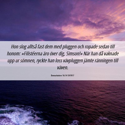 Picture 06 - Domarboken 16:14 SV1917 - Hon slog alltså fast dem med pluggen och ropade - Bible Verse Picture